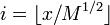 i=\lfloor x/M^{1/2}\rfloor